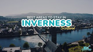 Discover Inverness: Best Areas to Stay in Scotland