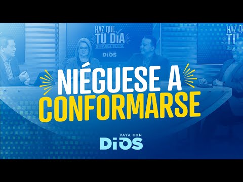 VayaconDiosEp. 903 - Niéguese a conformarse