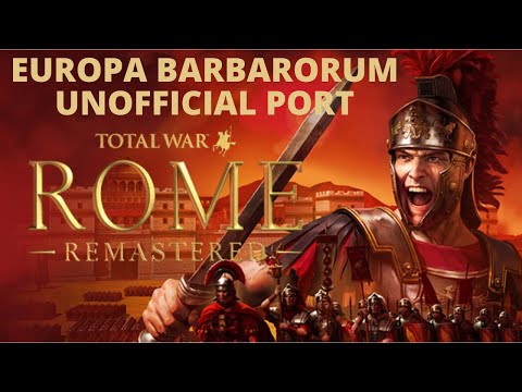 Europa Barbarorum Remastered Needs Some Work (Unofficial Port for Total War Rome Remastered 2.0.4)