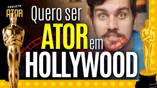 COMO SER UM ATOR/ATRIZ DE HOLLYWOOD? Quero ser ator/atriz nos Estados Unidos | Projeto Ator 173
