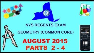 NYS Geometry [Common Core] August 2015 Regents Exam || Parts 2-4 ANSWERS