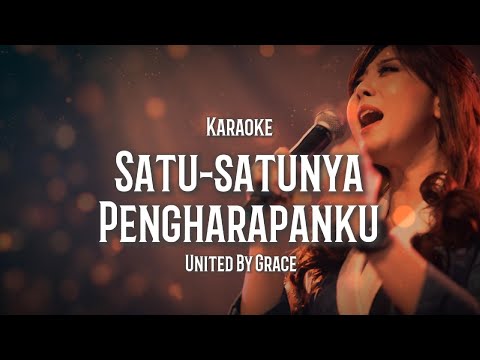 Satu-satunya Pengharapanku - United By Grace (Karaoke)