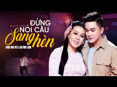Đừng nói câu sang hèn - Khưu Huy Vũ