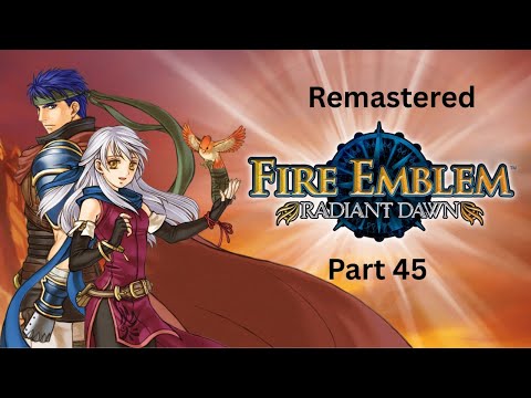 Fire Emblem:Radiant Dawn Remastered Part 45