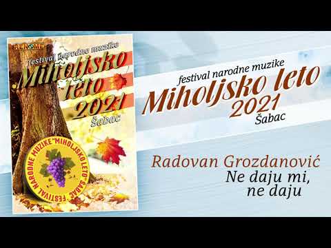 Radovan Grozdanovic - Ne daju mi ne daju - "Miholjsko leto 2021" (Audio 2021)