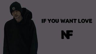 NF - If You Want Love (Lyrics)