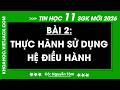 Bài 2. Thực hành sử dụng hệ điều hành
