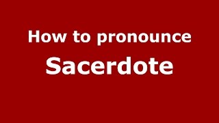 How to pronounce Sacerdote