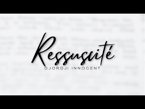 RESSUSCITÉ | DJORDJI INNOCENT | CLIP OFFICIEL