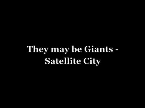 Satellite City -  They may be Giants