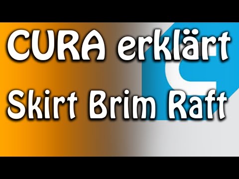 Was ist Skirt, Brim und Raft und wie wird es verwendet? Cura einfach erklärt!