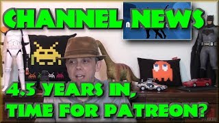 Channel News - 4.5 years in, Time for Patreon?
