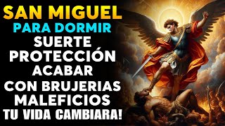 SAN ARCÁNGEL MIGUEL, ORACION PARA DORMIR, SUERTE, PROTECCIÓN Y ACABAR CON BRUJERIAS, MALEFICIOS