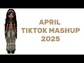 April Tiktok Mashup Not Clean 2025