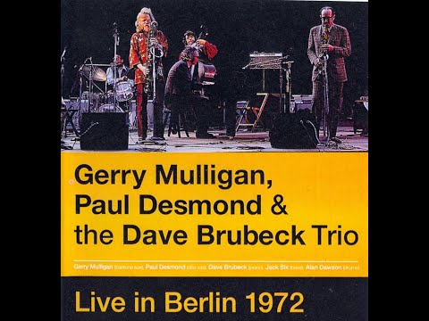 Dave Brubeck Trio feat. Gerry Mulligan & Paul Desmond - Live in Berlin 1972