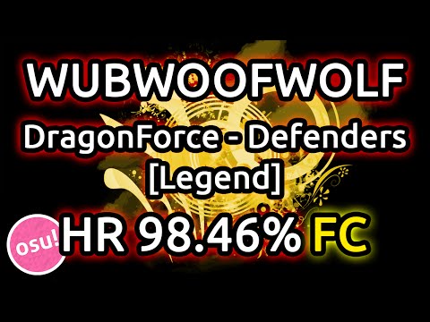 WubWoofWolf | DragonForce - Defenders [Legend] HR 98.46% FC 667pp | Liveplay w/ Twitch Chat