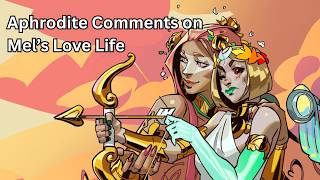 Aphrodite Comments on Mel's Love Life and Lovers - Hades II