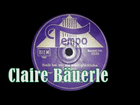 Bleib bei mir ein paar glückliche Stunden - Claire Bäuerle & Juan Llossas mit seinem Orchester