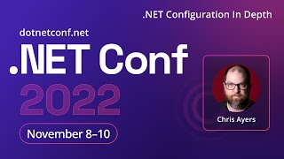 .NET Configuration In Depth | .NET Conf 2022