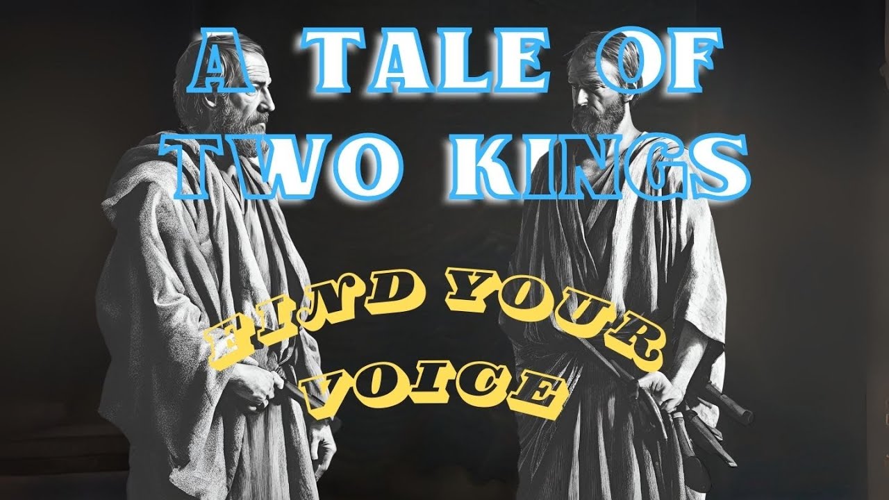 Tale of Two Kings: Find Your Voice