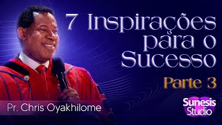 Pr. Chris Oyakhilome - 7 Inspirações para o Sucesso - Parte 3