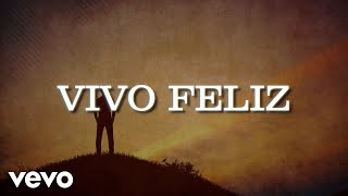 Vivo Feliz Lyrics English Translation