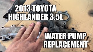2013 Toyota Highlander 3.5L water pump replacement (without engine removal)