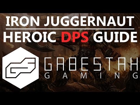 Iron Juggernaut Heroic DPS Guide [VOX]