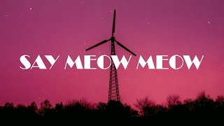 Download lagu Celine - Say Meow Meow (Lyric Video) mp3 Download lagu Celine - Say Meow Meow (Lyric Video) mp3