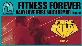 FITNESS FOREVER - Baby Love (Fare Soldi Remix) [Audio]