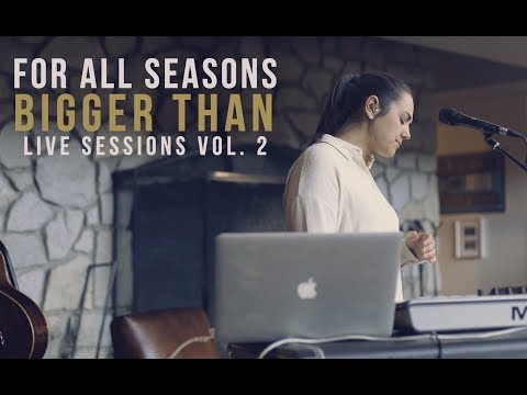 For All Seasons - Bigger Than (Live Sessions Vol. 2)