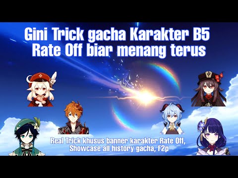 Gini Trick gacha Karakter B5 Rate Off biar menang terus - GENSHIN IMPACT