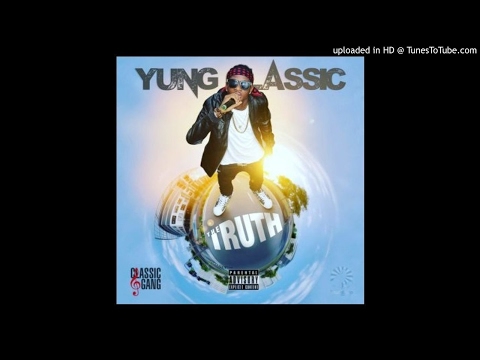 Yung Classic - Truth (NEW MUSIC 2017)