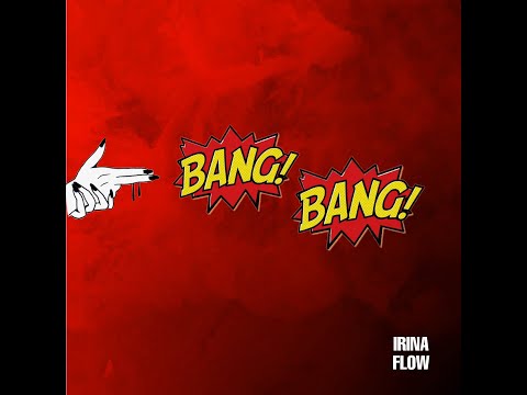 Irina Flow - Bang Bang (My Baby Shot Me Down) | Official Audio