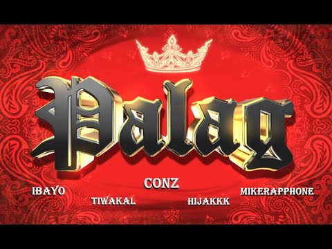 ‘PALAG’ CONZ X IBAYO X TIWAKAL X HIJAKKK X MIKERRAPHONE