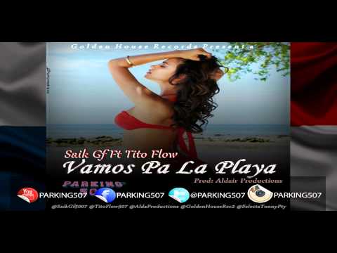 Saik Gf ft Tito Flow pVamos a la playa Parking507.com