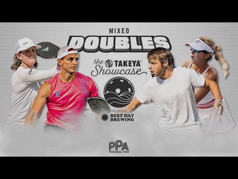 The Takeya Showcase Presented by Best Day Brewing (Live Stream) - Mixed Doubles