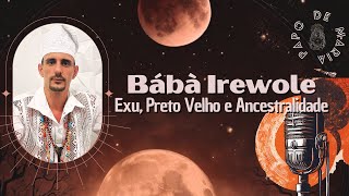 Exu, Preto Velho e Ancestralidade - Bábà Irewole - PAPO DE MARIA #17