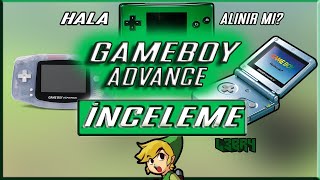 Gameboy Advance İnceleme - HALA ALINIR MI??