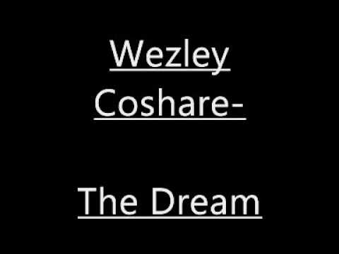Wezley Coshare - The Dream
