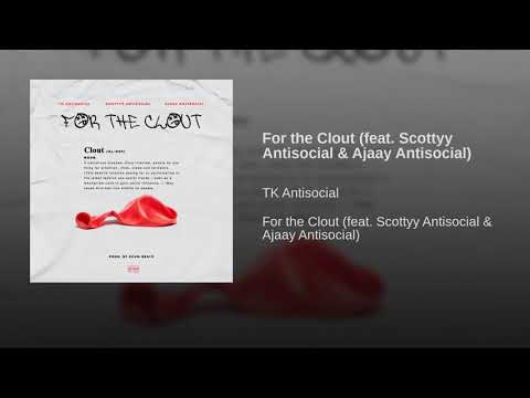 For the Clout (feat. Scottyy Antisocial & Ajaay Antisocial)