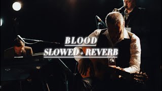 Blood - The Tindersticks (slowed)