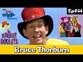 Joey Wiggle Experience Ep 44 Bruce Thorburn The Hooley Dooleys EXCLUSIVE