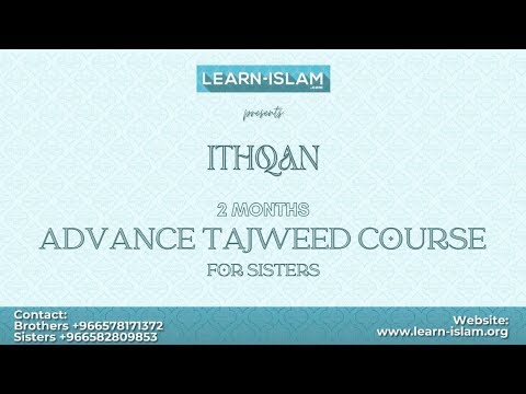 18 May - IT10 - Ith'qan - Advance Tajweed Course for Sisters in English by Learn Islam