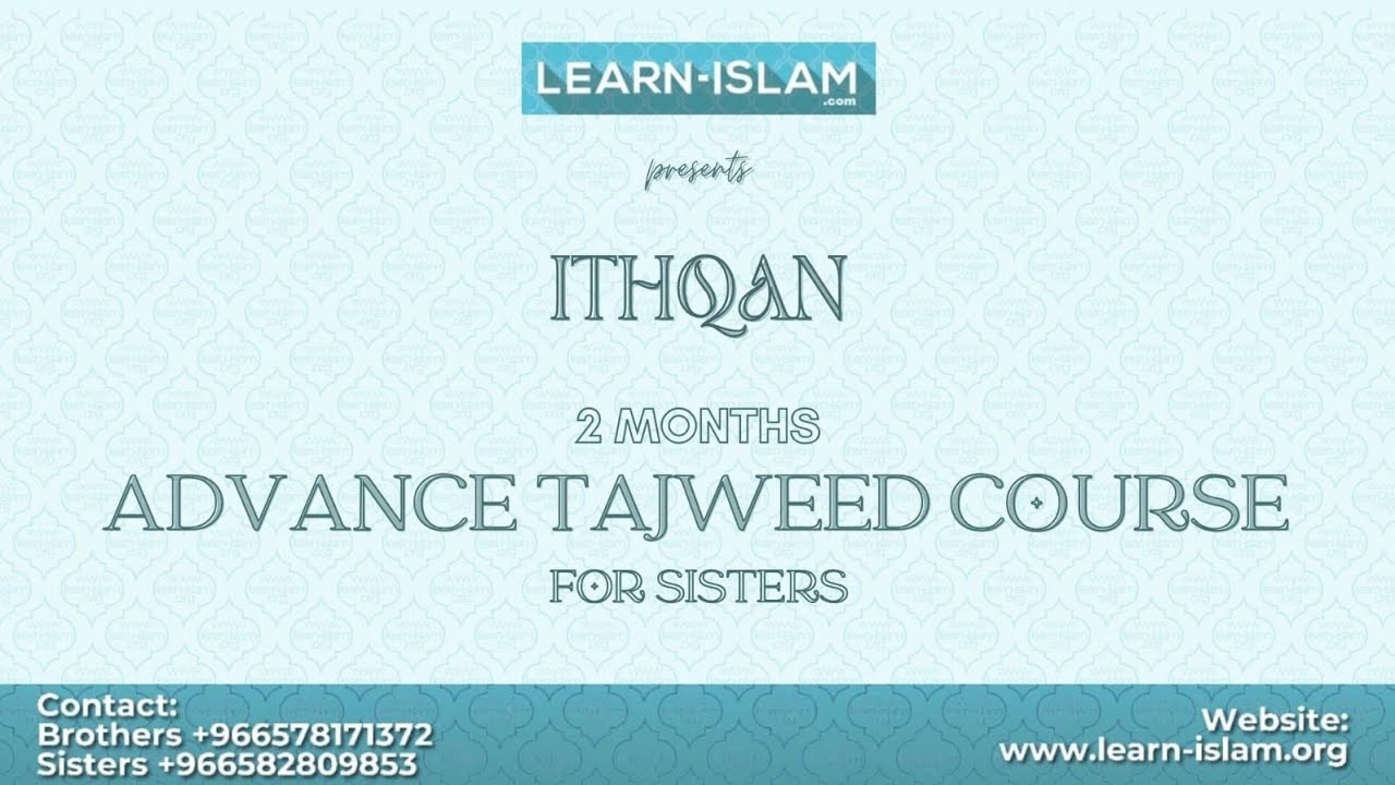 18 May - IT10 - Ith'qan - Advance Tajweed Course for Sisters in English by Learn Islam