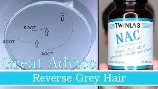 HOW I CHANGED GREY HAIR BACK TO MY NATURAL COLOUR USING N-ACETYL-L-CYSTEINE (NAC) & GLUTATHIONE