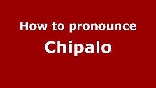 How to pronounce Chipalo