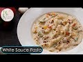 Pasta In White Sauce Penne In White Sauce White Sauce Pasta By The Terrace Kitchen