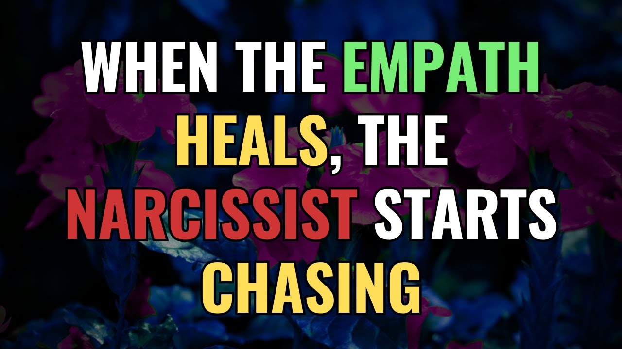 When the Empath Heals, the Narcissist Starts Chasing | NPD | Narcissism | BehindTheScience