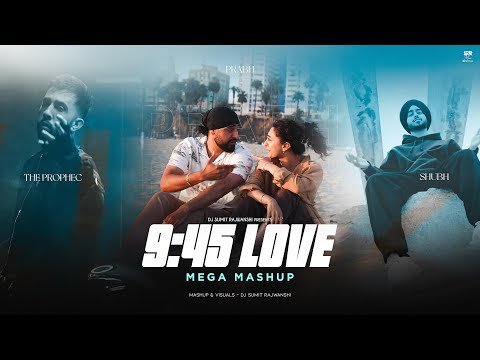 9:45 Love Punjabi - Mega Mashup ft. Prabh ,The PropheC, Mitraz & Shubh | DJ Sumit Rajwanshi